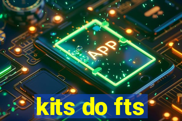 kits do fts